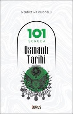 101 Soruda Osmanlı Tarihi | Duruş Yayınları (İnce Kapak )