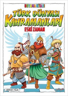 Türk Dünyası Kahramanları Boyama Kitabı - Eski Zaman | Pogo (İnce Kapak )