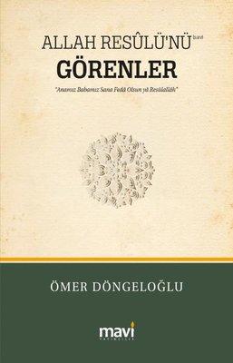 Allah Resulü'nü Görenler | Mavi Yayıncılık (İnce Kapak )