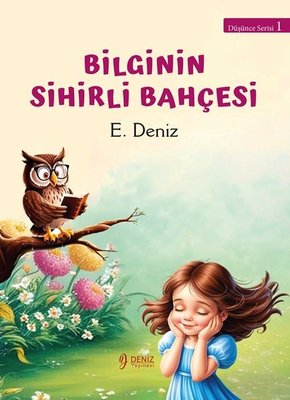 Bilginin Sihirli Bahçesi - Düşünce Serisi 1 | Deniz Yayınevi (İnce Kapak )
