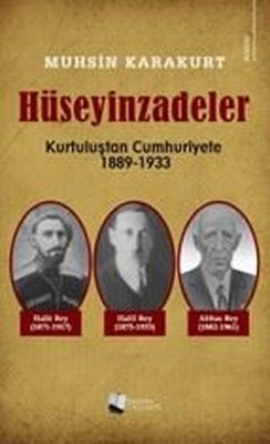 Hüseyinzadeler: Kurtuluştan Cumhuriyete 1889 - 1933 | Karina Yayınevi (İnce Kapak )