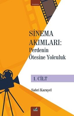 Sinema Akımları: Perdenin Ötesine Yolculuk 1. Cilt | İzan Yayıncılık (İnce Kapak )