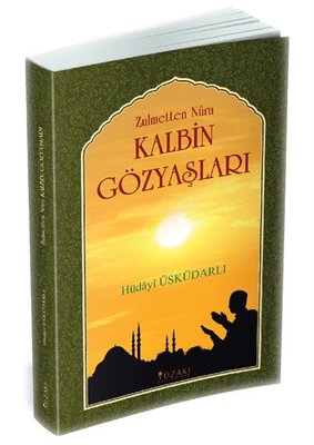 Kalbin Gözyaşları-Zülmetten Nura | Yüzakı Yayıncılık (Ciltli )