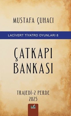 Çatkapı Bankası - Trajedi 2 - Perde - 2025-Lacivert Tiyatro Oyunları 8 | İzan Yayıncılık (İnce Kapak )