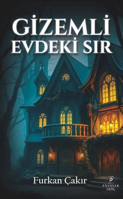 Gizemli Evdeki Sır | Payidar Genç (İnce Kapak )