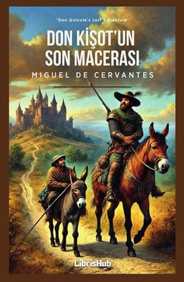 Don Kişot'un Son Macerası | Librishub Yayınları (İnce Kapak )
