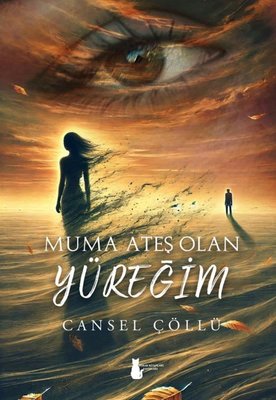 Muma Ateş Olan Yüreğim | Sokak Kitapları Yayınları (İnce Kapak )