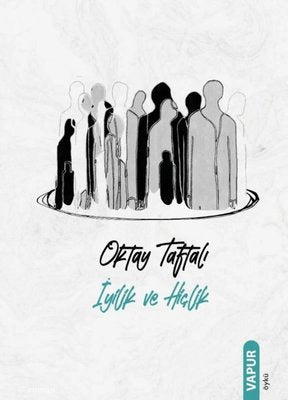 İyilik ve Hiçlik | Vapur (İnce Kapak )