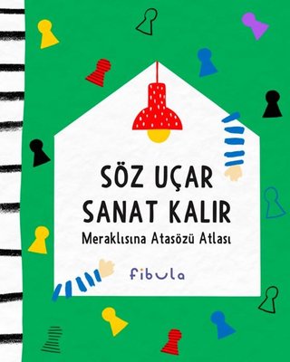 Söz Uçar Sanat Kalır - Meraklısına Atasözü Atlası | Fibula Yayıncılık (Ciltli )