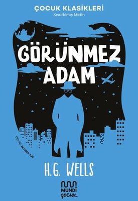 Görünmez Adam - Çocuk Klasikleri - Kısaltılmış Metin | Mundi (İnce Kapak )