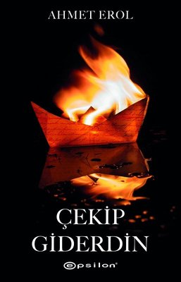 Çekip Giderdin | Epsilon Yayınevi (İnce Kapak )
