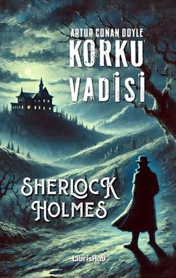 Sherlock Holmes - Korku Vadisi | Librishub Yayınları (İnce Kapak )