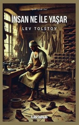İnsan Ne İle Yaşar | Librishub Yayınları (İnce Kapak )