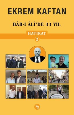 Ekrem Kaftan Hatırat 2 - Bab-ı Ali'de 33 Yıl | Birinci Kitap (İnce Kapak )