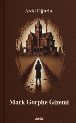 Mark Gorphe Gizemi | Virgül Yayınları (İnce Kapak )