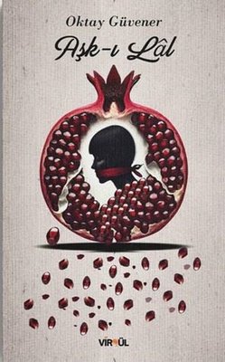 Aşk-ı Lal | Virgül Yayınları (İnce Kapak )