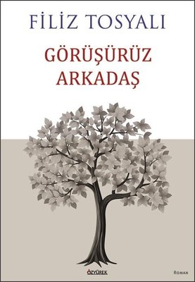 Görüşürüz Arkadaş | Özyürek Yayınevi (İnce Kapak )