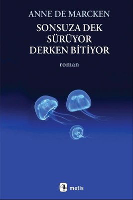 Sonsuza Dek Sürüyor Derken Bitiyor | Metis Yayınları (İnce Kapak )