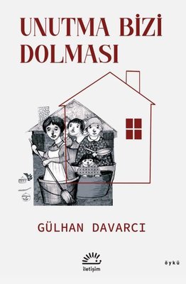 Unutma Bizi Dolması | İletişim Yayınları (İnce Kapak )
