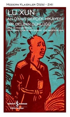 Ah Q'nun Gerçek Hikayesi - Bir Delinin Günlüğü | İş Bankası Kültür Yayınları (İnce Kapak)