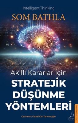Akıllı Kararlar İçin Stratejik Düşünme Yöntemleri | Destek Yayınları (İnce Kapak)