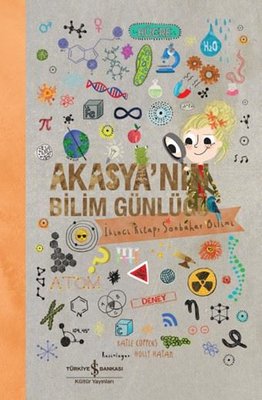 Akasya'nın Bilim Günlüğü - İkinci Kitap Sonbahar Bilimi | İş Bankası Kültür Yayınları (İnce Kapak)