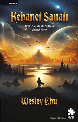 Kehanet Sanatı - Savaş Sanatları Destanı Birinci Kitap | Eksik Parça Yayınları (İnce Kapak)
