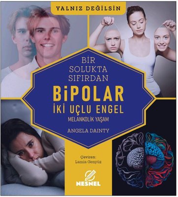 Bir Solukta Sıfırdan Bipolar: Melankolik Yaşam - İki Uçlu Engel | Nesnel Yayınları (İnce Kapak)