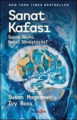 Sanat Kafası - Sanat Beyni Nasıl Dönüştürür? | Okuyan Us Yayınları (İnce Kapak)