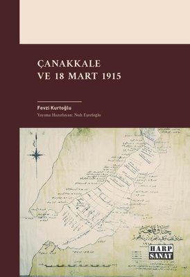 Çanakkale ve 18 Mart 1915 | Harp Sanat Yayınları (İnce Kapak)