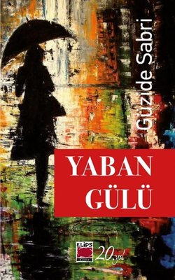 Yaban Gülü | Elips Kitapları (İnce Kapak)