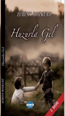 Huzurla Gel | Kalem Lugat Yayıncılık (İnce Kapak)