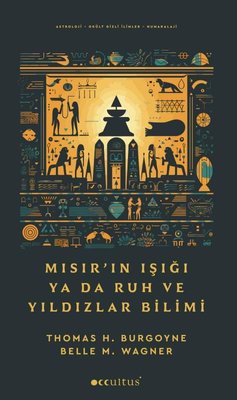 Mısır'ın Işığı Ya da Ruh ve Yıldızlar Bilimi | Occultus Yayınları (İnce Kapak)