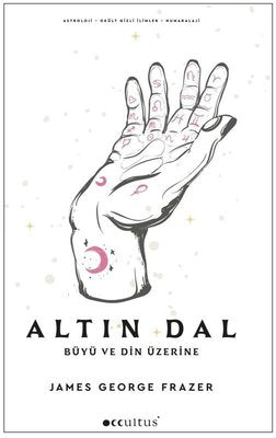 Altın Dal - Büyü ve Din Üzerine | Occultus Yayınları (İnce Kapak)