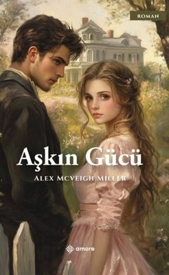 Aşkın Gücü | Amore Yayınları (İnce Kapak)