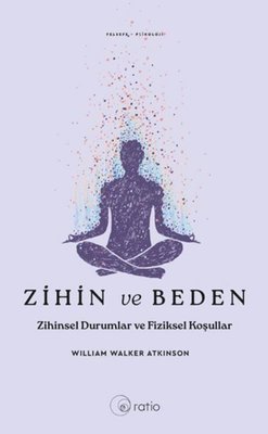 Zihin ve Beden - Zihinsel Durumlar ve Fiziksel Koşullar | Ratio Yayınları (İnce Kapak)