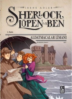 Sherlock Lüpen ve Ben - Aldatmacalar Limanı | Xlibris (İnce Kapak)