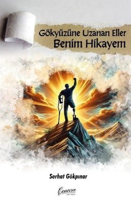 Gökyüzüne Uzanan Eller Benim Hikayem | Cenevre Fikir Sanat (İnce Kapak)