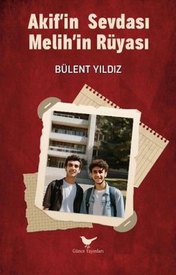 Akif'in Sevdası Melih'in Rüyası | Günce Yayınları (İnce Kapak)