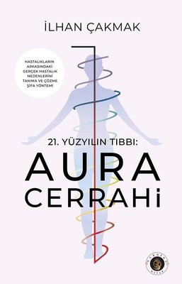 21. Yüzyılın Tıbbı: Aura Cerrahi | Narsist Kitap (İnce Kapak)