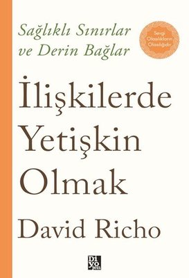 İlişkilerde Yetişkin Olmak - Sağlıklı Sınırlar ve Derin Bağlar | Diyojen Yayıncılık (İnce Kapak)