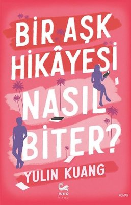 Bir Aşk Hikayesi Nasıl Biter? | Juno Kitap (İnce Kapak)