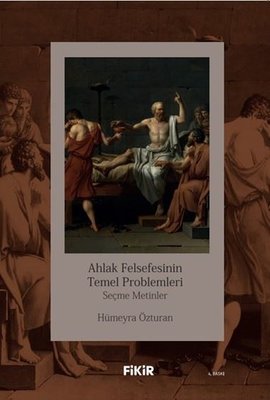 Ahlak Felsefesinin Temel Problemleri | Fikir Kitap (İnce Kapak)
