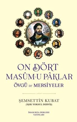 On Dört Masum-u Paklar - Övgü ve Mersiyeler | İmam Rıza Dergahı Yayınları (İnce Kapak)