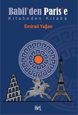 Babil'den Paris'e - Kitabeden Kitaba | Hel Yayınları (İnce Kapak)