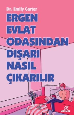 Ergen Evlat Odasından Dışarı Nasıl Çıkarılır | Nesnel Yayınları (İnce Kapak)