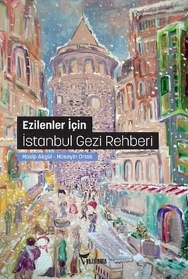 Ezilenler İçin İstanbul Gezi Rehberi | Yazılama (İnce Kapak)