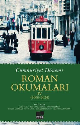 Cumhuriyet Dönemi Roman Okumaları 4: 2000 - 2024 | Kesit Yayınları (İnce Kapak)