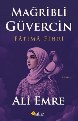Mağribli Güvercin: Fatıma Fihri | Alaz Kitap (İnce Kapak)
