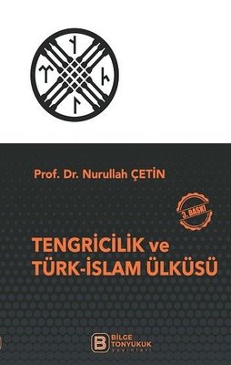 Tengricilik ve Türk-İslam Ülküsü | Bilge Tonyukuk Yayınları (İnce Kapak)